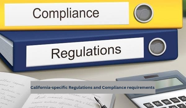 California-specific regulations and compliance requirements